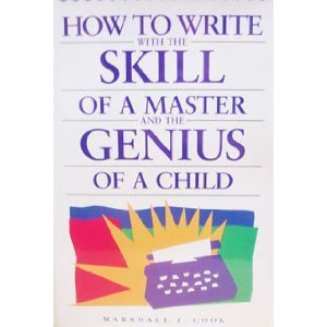 How to Write With the Skill of a Master and the Genius of a Child (9780898795295) by Cook, Marshall J.