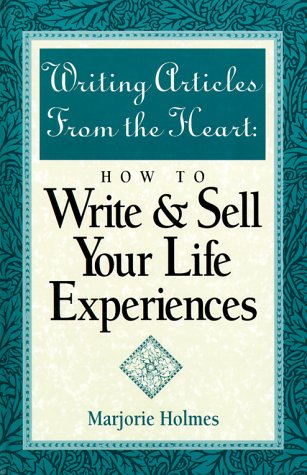 Beispielbild fr Writing Articles from the Heart : How to Write and Sell Your Life Experiences zum Verkauf von Better World Books: West