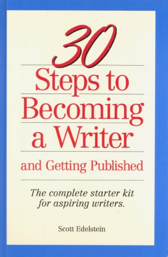Beispielbild fr 30 Steps to Becoming a Writer: And Getting Published The Complete Starter Kit for Aspiring Writers zum Verkauf von Acme Books