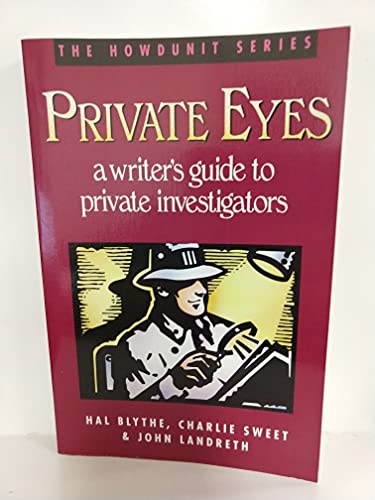Stock image for Private Eyes: A Writer's Guide to Private Investigating (Howdunit Series) for sale by Reliant Bookstore