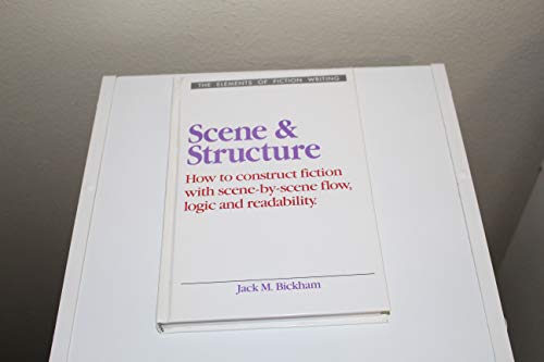 Scene and Structure (Elements of Fiction Writing) (9780898795516) by Bickham, Jack M.