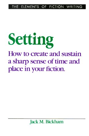 9780898796353: Setting/How to Create and Sustain a Sharp Sense of Time and Place in Your Fiction
