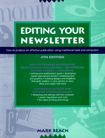 Stock image for Editing Your Newsletter : How to Produce an Effective Publication Using Traditional Tools and Computers for sale by Better World Books: West