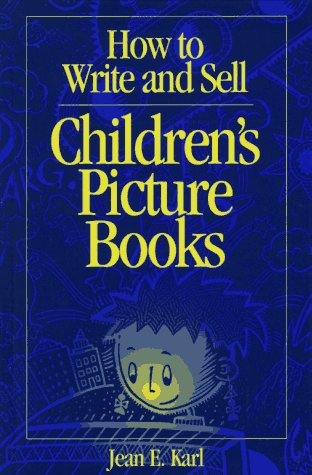 Beispielbild fr How to Write and Sell Children's Picture Books zum Verkauf von Wonder Book