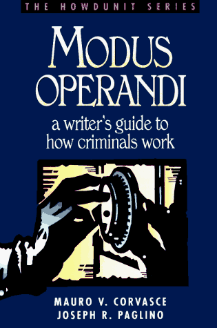 Beispielbild fr Modus Operandi: A Writer's Guide to How Criminals Work (Howdunit) zum Verkauf von Orion Tech