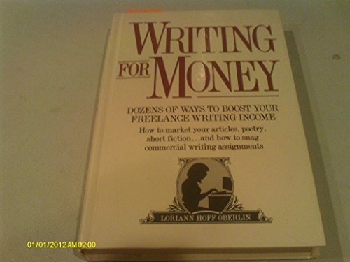 Imagen de archivo de Writing for Money : Dozens of Ways to Boost Your Freelance Writing Income a la venta por Better World Books