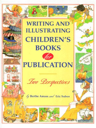 Writing and Illustrating Children's Books for Publication : Two Perspectives