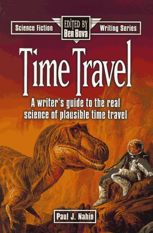 Stock image for Time Travel: A Writer's Guide to the Real Science of Plausible Time Travel (Science Fiction Writing Series) for sale by SecondSale