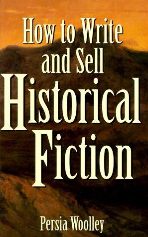 Stock image for How to Write and Sell Historical Fiction for sale by Wonder Book