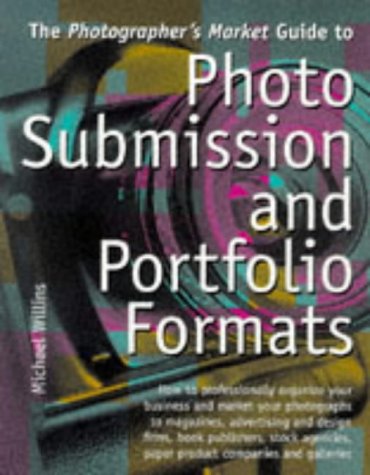 Beispielbild fr The Photographer's Market Guide to Photo Submission and Portfolio Formats zum Verkauf von SecondSale