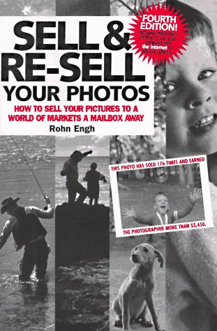 Imagen de archivo de Sell & Re-Sell Your Photos: How to Sell Your Pictures to a World of Markets a Mailbox Away (Sell and Re-Sell Your Photos) a la venta por Wonder Book