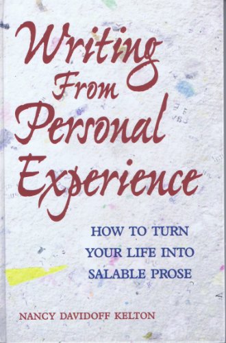 Stock image for Writing from Personal Experience: How To Turn Your Life Into Salable Prose for sale by Lighthouse Books and Gifts