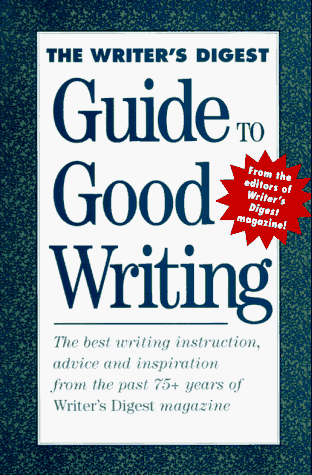 Stock image for The Writer's Digest Guide to Good Writing for sale by Better World Books