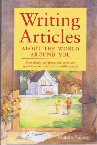Writing Articles About the World Around You (9780898798142) by Yudkin, Marcia