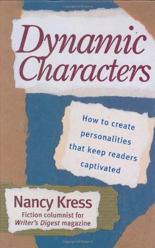 Beispielbild fr Dynamic Characters: How to Create Personalities That Keep Readers Captivated zum Verkauf von Wonder Book