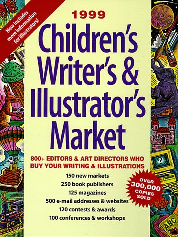 9780898798777: Children's Writer's and Illustrator's Market 1999