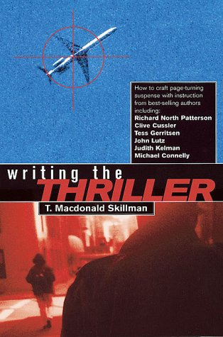 9780898799286: Writing the Thriller: How to Craft Page-Turning Suspense with Instruction from Best-Selling Authors