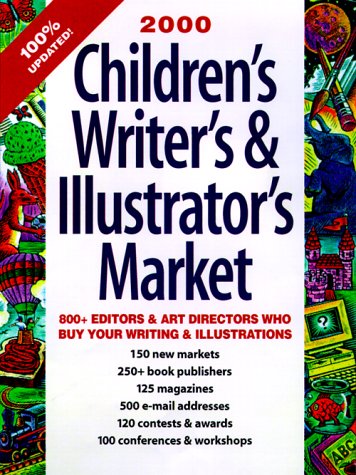 Stock image for Children's Writer's & Illustrator's Market, 2000: 800 Editors & Art Directors Who Buy Your Writing & Illustrations for sale by Wonder Book
