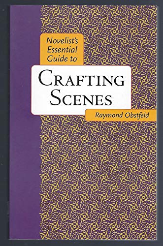 Novelists Essential Guide to Crafting Scenes