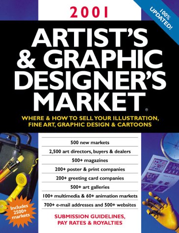 Beispielbild fr Artists & and Graphic Designer's Market 2001: Where & How to Sell Your Illustration, Fine Art, Graphic Design & Cartoons zum Verkauf von gigabooks