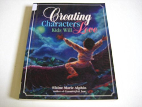Stock image for Creating Characters Kids Will Love for sale by Books of the Smoky Mountains