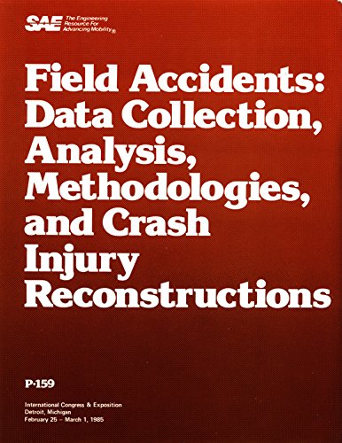 Imagen de archivo de Field Accidents: Data Collection, Analysis, Methodologies, and Crash Injury Reconstructions P.159 a la venta por HPB-Red