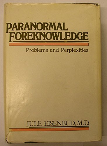 Stock image for Paranormal Foreknowledge: Problems and Perplexities for sale by ThriftBooks-Dallas