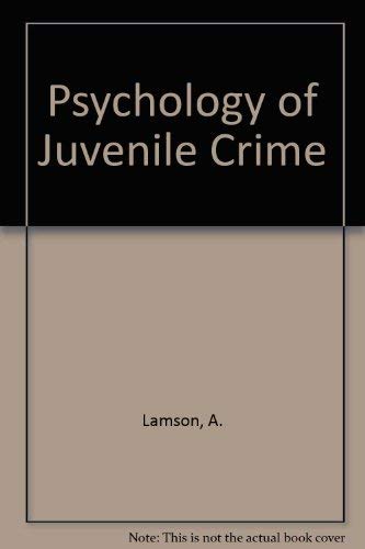 Stock image for Psychology of Juvenile Crime for sale by Tiber Books