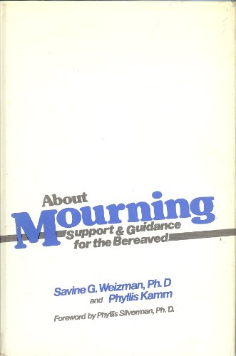 Stock image for About Mourning: Support and Guidance for the Bereaved for sale by Books From California