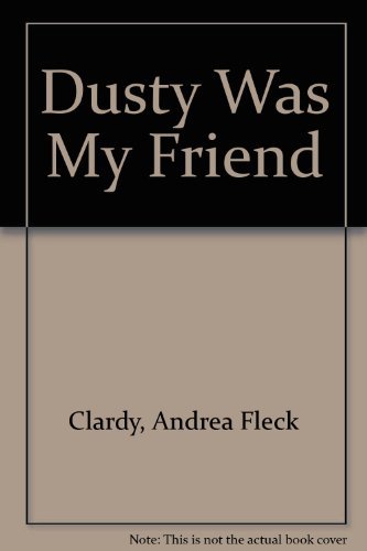 Stock image for Dusty Was My Friend: Coming to Terms With Loss for sale by Your Online Bookstore