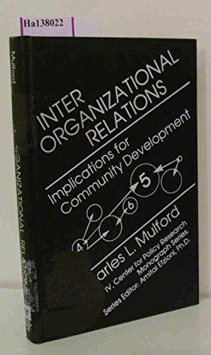 Interorganizational Relations: Implications for Community Development (9780898851472) by Mulford, Charles L.