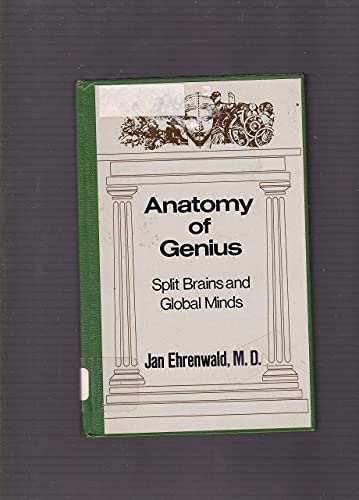 Beispielbild fr Anatomy of Genius : Split Brains and Global Minds zum Verkauf von Better World Books