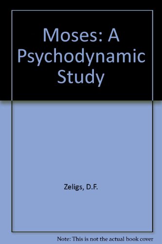 Beispielbild fr Moses: A Psychodynamic Study zum Verkauf von Redux Books