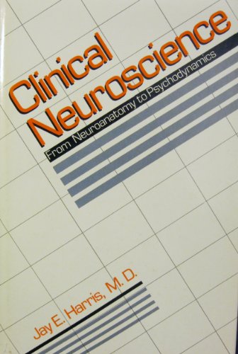 Beispielbild fr Clinical Neuroscience: From Neuroanatomy to Psychodynamics zum Verkauf von Wonder Book