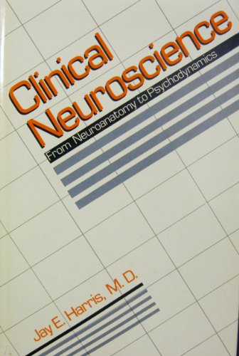 Clinical Neuroscience: From Neuroanatomy to Psychodynamics