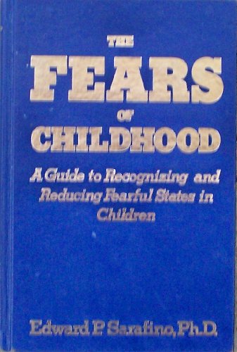 Beispielbild fr The Fears of Childhood: A Guide to Recognizing and Reducing Fearful States in Children zum Verkauf von Books From California