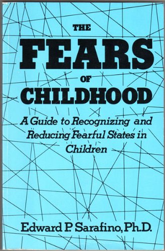 Stock image for Fears of Childhood: A Guide to Recognizing & Reducing Fearful States in Children for sale by HPB-Red