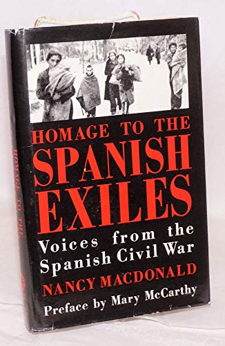 Imagen de archivo de Homage to the Spanish Exiles: Voices from the Spanish Civil War a la venta por Small World Books