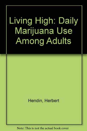 Beispielbild fr Living High: Daily Marijuana Use Among Adults zum Verkauf von ThriftBooks-Atlanta