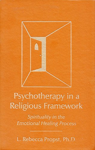 Stock image for Psychotherapy in a Religious Framework: Spirituality in the Emotional Healing Process for sale by Front Cover Books