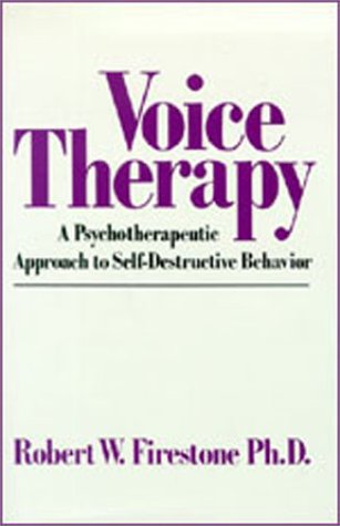 Imagen de archivo de Voice Therapy: A Psychotherapeutic Approach to Self-Destructive Behavior a la venta por HPB-Red