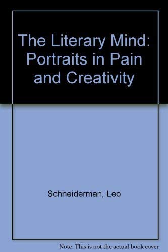 Stock image for The Literary Mind : Portraits in Pain and Creativity for sale by Better World Books