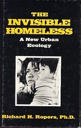 Stock image for The Invisible Homeless : A New Urban Ecology for sale by Better World Books