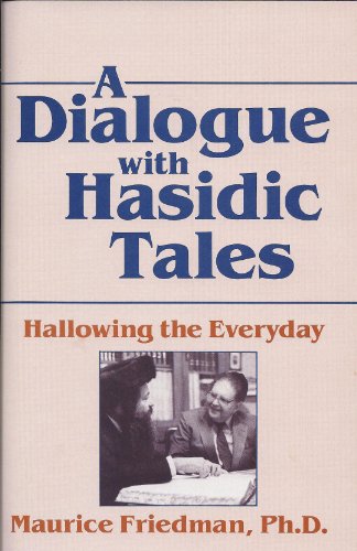 Beispielbild fr A Dialogue With Hasidic Tales: Hallowing the Everyday zum Verkauf von Books From California