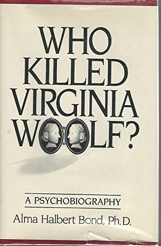 Stock image for Who Killed Virginia Woolf?: A Psychobiography for sale by P.C. Schmidt, Bookseller