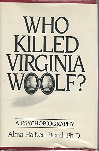 Stock image for Who Killed Virginia Woolf? : A Psychobiography for sale by Better World Books