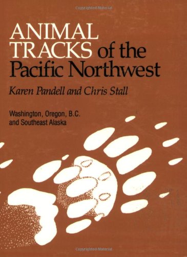 Stock image for Animal Tracks of the Pacific Northwest for sale by Keeper of the Page
