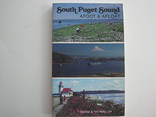 Imagen de archivo de South Puget Sound, Afoot & Afloat a la venta por Vashon Island Books
