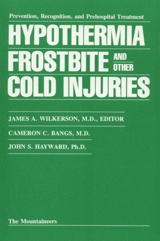 9780898860245: Hypothermia, Frostbite, and Other Cold Injuries : Prevention, Recognition and Pre-Hospital Treatment