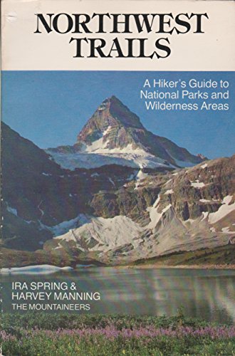 Stock image for Northwest Trails: A Hiker's Guide to National Parks and Wilderness Areas for sale by river break books